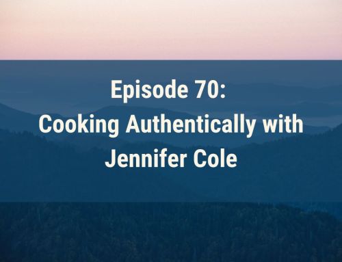 Episode 70: Cooking Authentically with Jennifer Cole